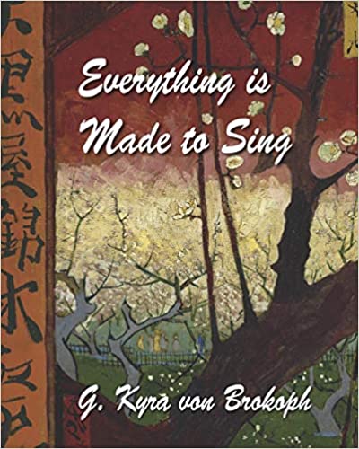 Book title "Everything is Made toSing" by Kyra Brokoph